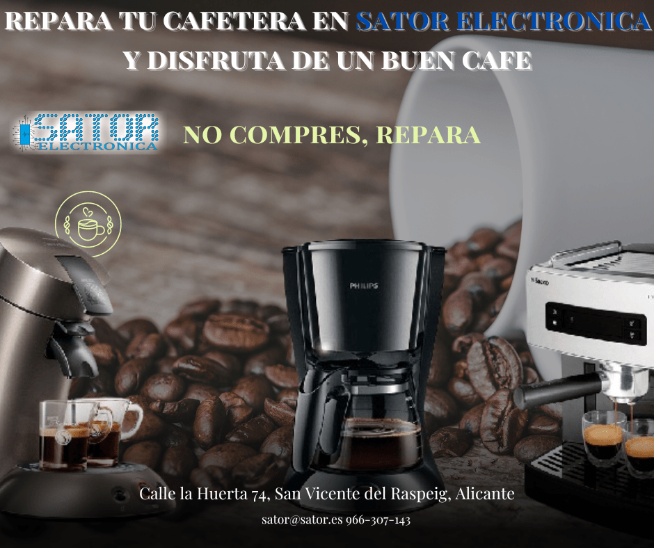 repara tu cafetera en sator electronica y disfruta de un buen cafe