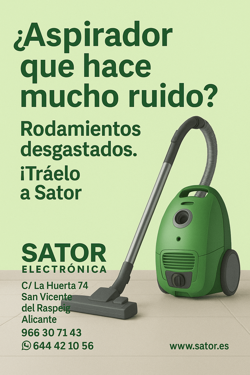 “Aspirador que hace mucho ruido = rodamientos desgastados. ¡Tráelo a Sator!”