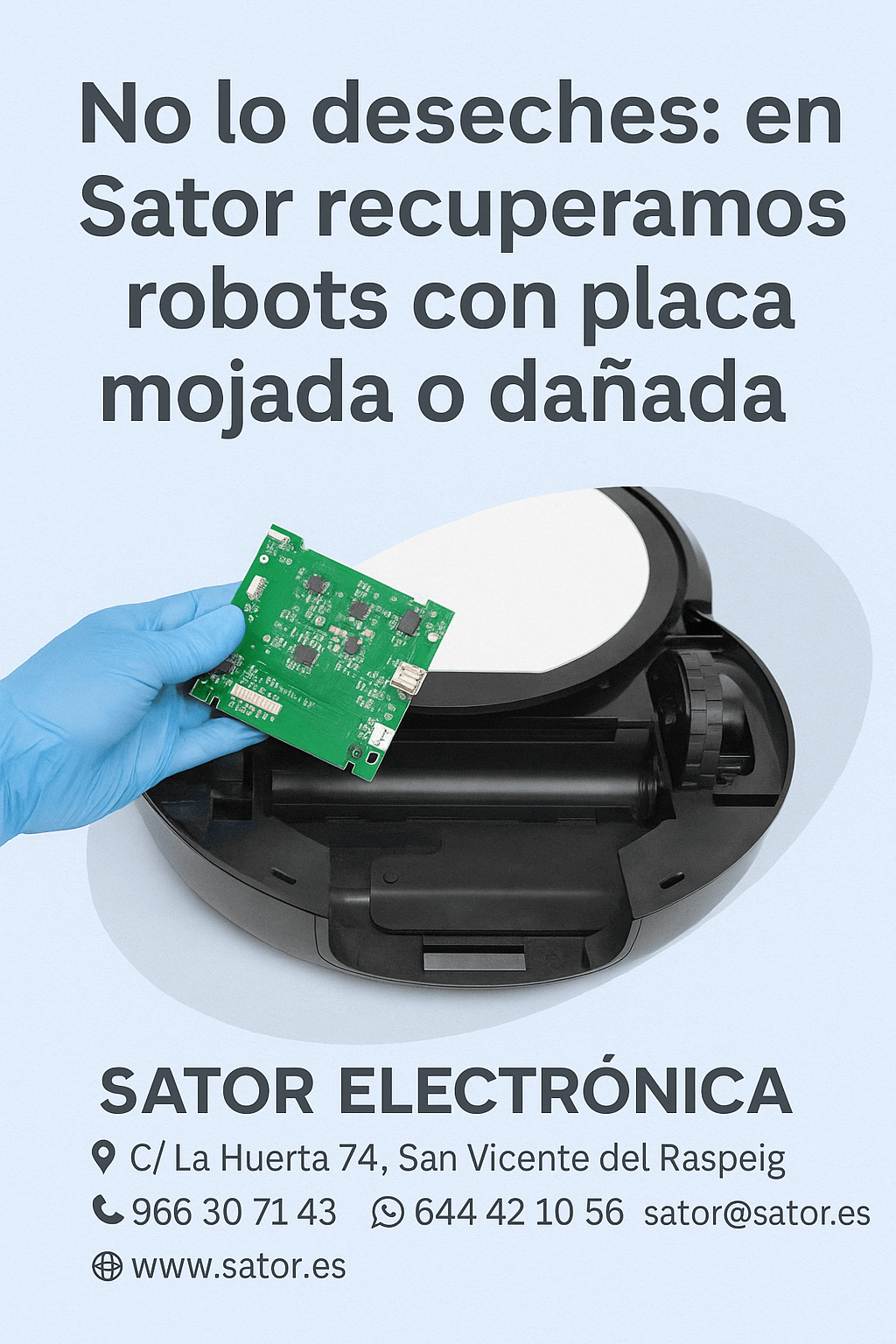 No lo deseches en Sator recuperamos robots con placa mojada o dañada.