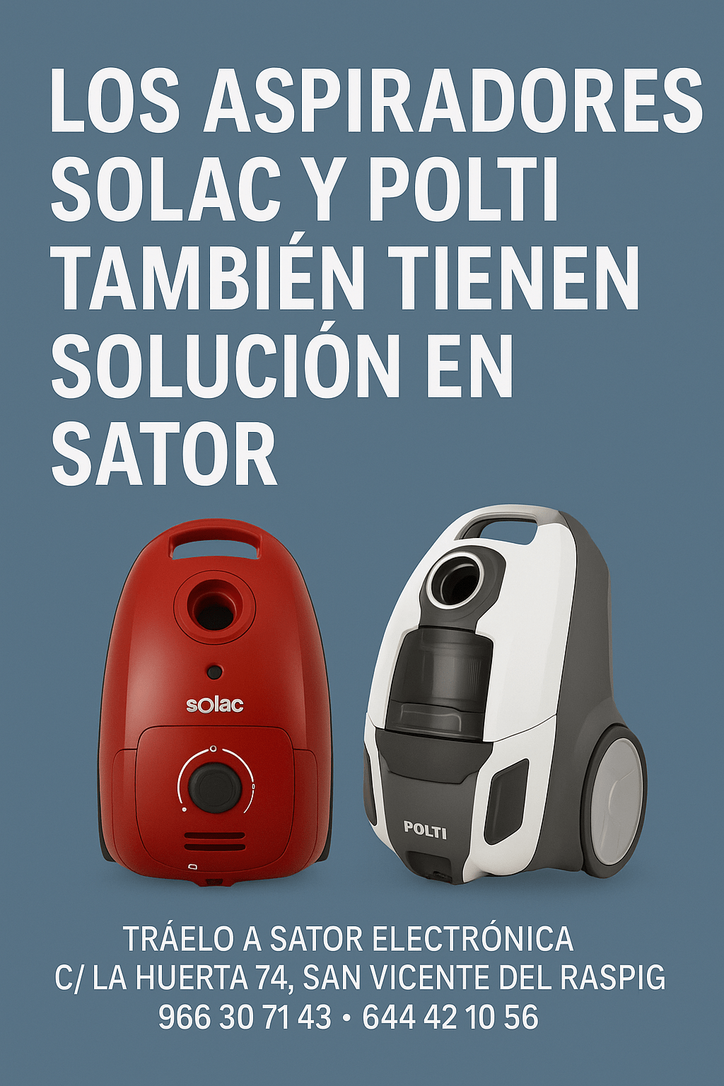 “Los aspiradores Solac y Polti también tienen solución en Sator.